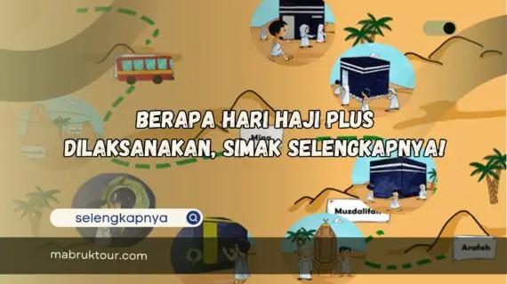 Berapa Hari Haji Plus Dilaksanakan, Simak Selengkapnya!