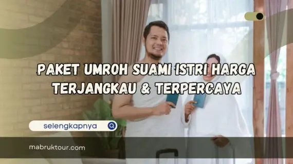 Paket Umroh Suami Istri Harga Terjangkau & Terpercaya